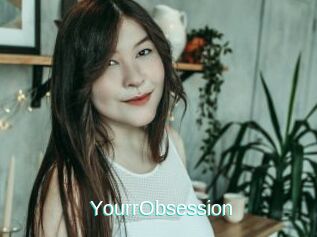 YourrObsession