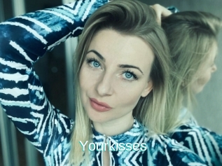 Yourkisses