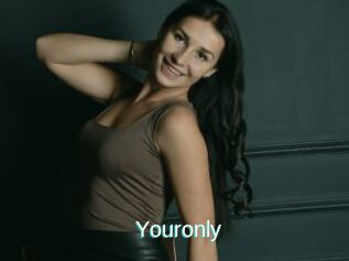 Youronly